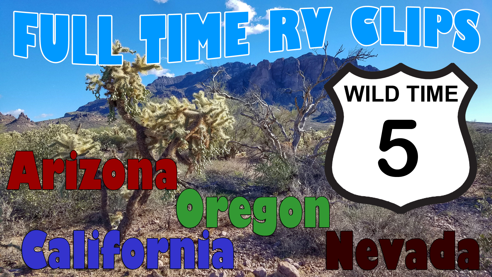 Wild Time 5 – Full Time RV Travel Video Clips